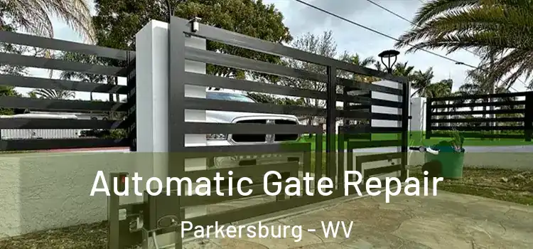 Automatic Gate Repair Parkersburg - WV