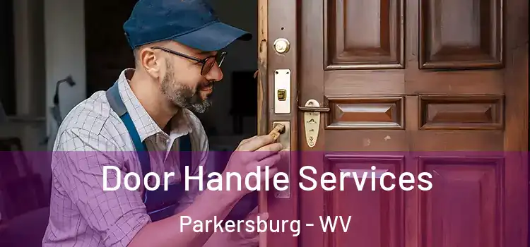 Door Handle Services Parkersburg - WV
