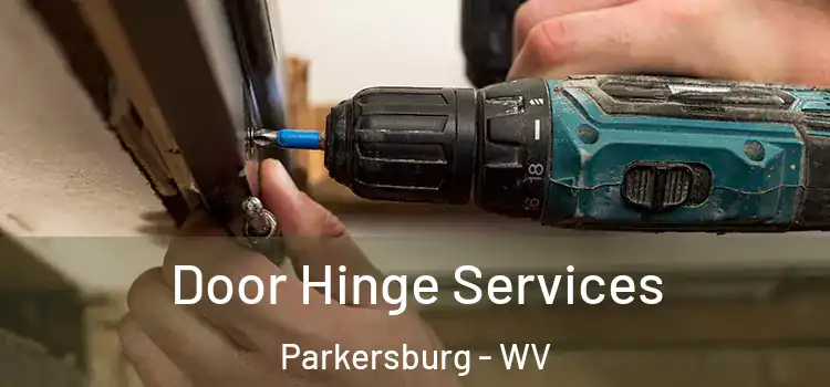 Door Hinge Services Parkersburg - WV
