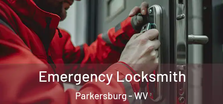 Emergency Locksmith Parkersburg - WV
