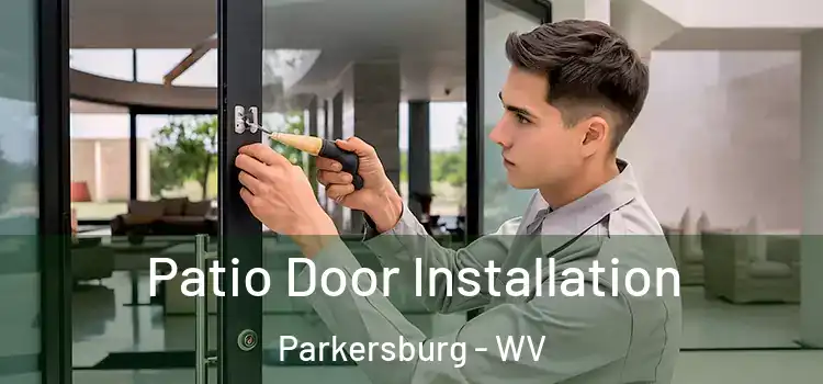  Patio Door Installation Parkersburg - WV